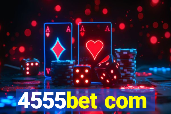 4555bet com